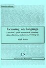 Focusing on Language A Student's Guide to Research Planning Data Collection Analysis and Writing Up