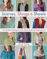 Wraps Shawls  Scarves to Knit 23 Designs with Special Techniques