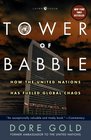 Tower of Babble  How the United Nations Has Fueled Global Chaos