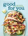 Good for You  Easy Healthy Recipes for Every Day