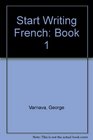 Start Writing French Book 1