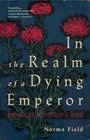In the Realm of a Dying Emperor A Portrait of Japan at Century's End