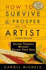 How to Survive and Prosper As an Artist Selling Yourself Without Selling Your Soul