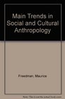 Main Trends in Social and Cultural Anthropology