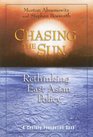 Chasing the Sun Rethinking East Asian Policy
