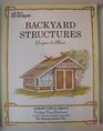Backyard Structures: Designs and Plans