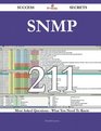 SNMP 211 Success Secrets: 211 Most Asked Questions On SNMP - What You Need To Know