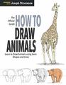 How to Draw Animals Learn to Draw Animals Using Basic Shapes and Lines