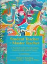 Student Teacher to Master Teacher A Practical Guide for Educating Students with Special Needs