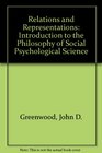 Relations and Representations An Introduction to the Philosophy of Social Psychological Science