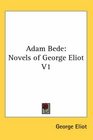 Adam Bede Novels of George Eliot V1