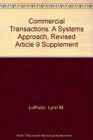 Commercial Transactions A Systems Approach Revised Article 9 Supplement