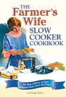 The Farmer's Wife Slow Cooker Cookbook 101 blueribbon recipes adapted from farm favorites