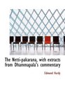 The Nettipakarana with extracts from Dhammapala's commentary