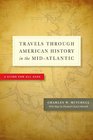 Travels through American History in the MidAtlantic A Guide for All Ages
