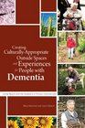 Creating culturallyappropriate outside spaces and experiences for people with dementia Using nature and the outdoors in personcentred care