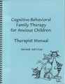 CognitiveBehavioral Family Therapy for Anxious Children Therapist Manual