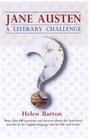 JANE AUSTEN A LITERARY CHALLENGE A Literary Challenge