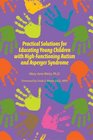 Practical Solutions for Educating Children with HighFunctioning Autism and Asperger Syndrome