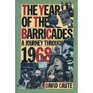 The Year of the Barricades: A Journey Through 1968