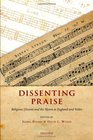 Dissenting Praise Religious Dissent and the Hymn in England and Wales