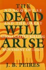 The Dead Will Arise Nongqawuse and the Great Xhosa CattleKilling Movement of 18567