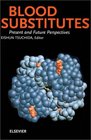 Blood Substitutes Present and Future Perspectives