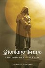 Giordano Bruno Philosopher/Heretic