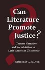 Can Literature Promote Justice Trauma Narrative And Social Action in Latin American Testimonio