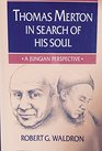 Thomas Merton in Search of His Soul A Jungian Perspective