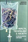 Health Technology and Society A Sociological Critique