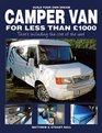 Build Your Own Dream Camper Van for less than 1000  That's including the cost of the van