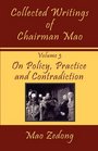 Collected Writings of Chairman Mao Volume 3  On Policy Practice and Contradiction
