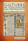 Cultures in Collision and Conversation Essays in the Intellectual History of the Jews