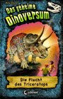 Das geheime Dinoversum 02 Die Flucht des Triceratops