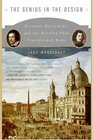 The Genius in the Design: Bernini, Borromini, And the Rivalry That Transformed Rome