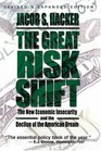 The Great Risk Shift The New Economic Insecurity and the Decline of the American Dream
