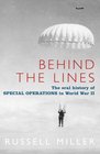 Behind the Lines  The Oral History of Special Operations in World War II