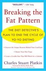 Breaking the Fat Pattern  The Diet Detective's Plan to End the Cycle of YoYo Dieting