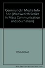Communications Media in the Information Society (Wadsworth Series in Mass Communication and Journalism)