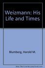 Weizmann his life and times