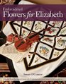 Embroidered Flowers for Elizabeth