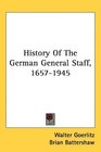 History Of The German General Staff 16571945