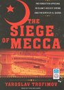 The Siege of Mecca The Forgotten Uprising in Islam's Holiest Shrine and the Birth of Al Qaeda