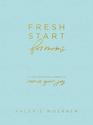 Fresh Start for Moms A 31Day Devotional Journal to Renew Your Joy
