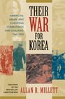 Their War for Korea American Asian and European Combatants and Civilians 19451953