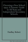 Choosing a New School 1994 A Parents' Guide to All State and Independent Secondary Schools