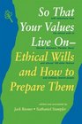 So That Your Values Live on: Ethical Wills and How to Prepare Them