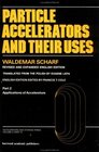 Particle Accelerators and Their Uses Vol 2