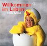 Willkommen im Leben